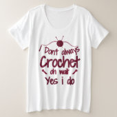 Ik ben niet altijd aan het gehakt. grote maat t-shirt