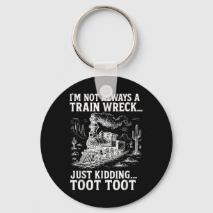 Ik ben niet altijd een trein crash grapje toot too sleutelhanger