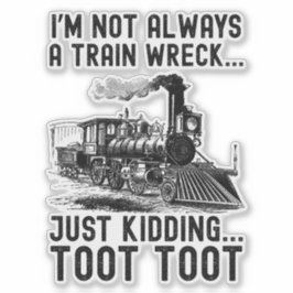 Ik ben niet altijd een treinwrak hoor grapje sticker