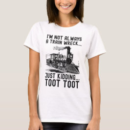Ik ben niet altijd een treinwrak hoor grapje t-shirt