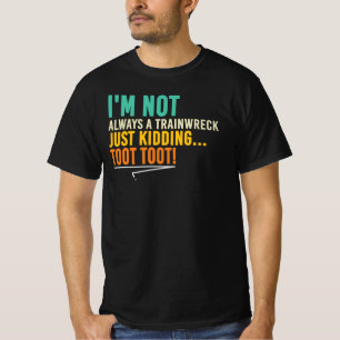 Ik ben niet altijd een treinwrak Toet Toet T-shirt