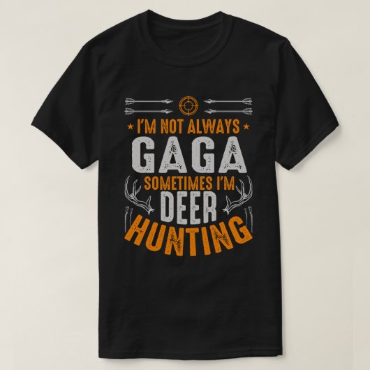 Ik ben niet altijd GAGA, soms ben ik de beste jage T-shirt (Design voorkant)