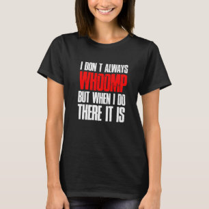 Ik ben niet altijd in mijn eentje, maar als ik daa t-shirt