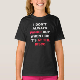 Ik ben niet altijd in paniek! Shirt