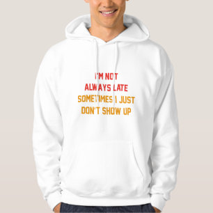 Ik ben niet altijd te laat hoodie
