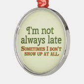 Ik ben niet altijd te laat metalen ornament (Links)
