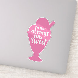 Ik ben niet altijd zo lief, Ice Cream Sundae Sticker