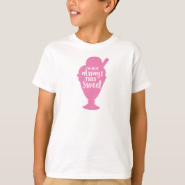 Ik ben niet altijd zo lief, Ice Cream Sundae T-shirt