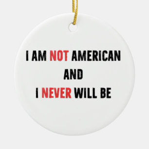 Ik ben niet Amerikaans en zal nooit Canadees worde Keramisch Ornament