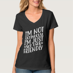 Ik ben niet anti-sociaal ik ben gewoon niet gebrui t-shirt