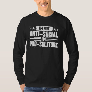 Ik ben niet anti-sociaal ik ben Pro Solitude Campi T-shirt