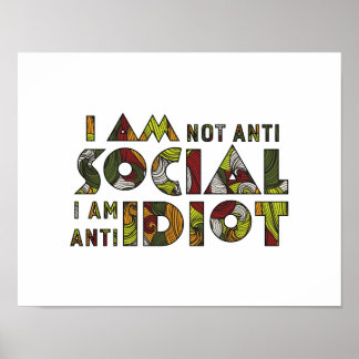 Ik ben niet anti-sociaal ik ben tegen idioot. Sarc Poster