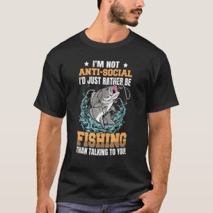 Ik ben niet anti-sociaal, ik ga liever vissen t-shirt