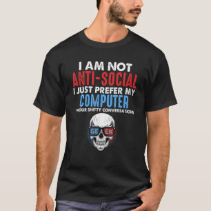 Ik ben niet anti-sociaal ik geef de voorkeur aan m t-shirt