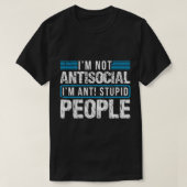 Ik ben niet antisociaal ik ben anti-stoute mensen  t-shirt (Design voorkant)