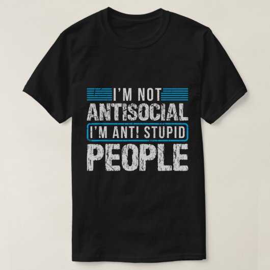 Ik ben niet antisociaal ik ben anti-stoute mensen  t-shirt (Design voorkant)