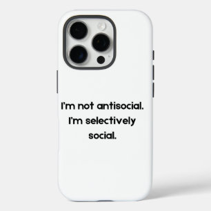 Ik ben niet antisociaal — Ik ben Selectief Sociaal iPhone 16 Pro Hoesje