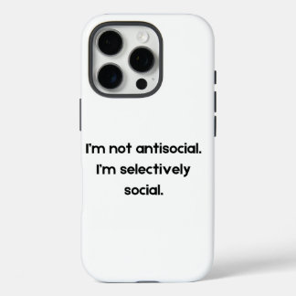 Ik ben niet antisociaal — Ik ben Selectief Sociaal iPhone 16 Pro Hoesje