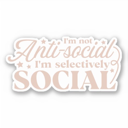 Ik ben niet antisociaal, ik ben selectief sociaal sticker (Voorkant)