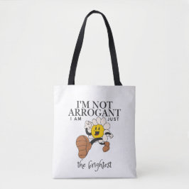 Ik ben niet arrogant, ik ben gewoon de slimste tote bag