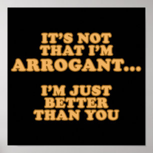 Ik ben niet arrogant poster
