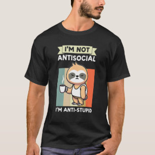 Ik ben niet asociaal, ik ben anti domme luiaard di t-shirt