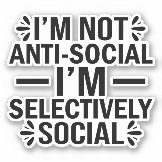 Ik ben niet asociaal, ik ben selectief sociaal sticker (Voorkant)