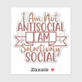 Ik ben niet asociaal, ik ben selectief sociaal sticker (Vel)