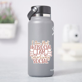 Ik ben niet asociaal, ik ben selectief sociaal sticker