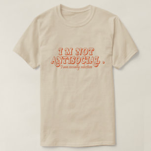 Ik ben niet asociaal, maar sociaal selectief t-shirt