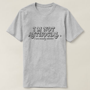 Ik ben niet asociaal, maar sociaal selectief t-shirt