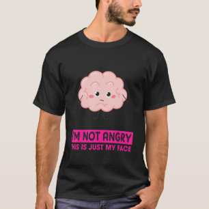 Ik ben niet bang dat dit alleen mijn gezicht is. t-shirt