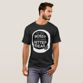 "Ik ben niet bang dat ik alleen maar betere ideeën T-shirt (Voorkant volledig)