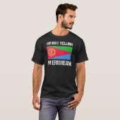 Ik ben niet bang dat ik Eritrees ben. T-shirt (Voorkant volledig)