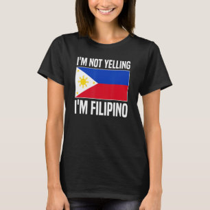 Ik ben niet bang dat ik Filippijnse Filippijnen be T-shirt
