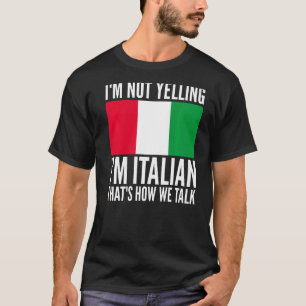 Ik ben niet bang dat ik Italiaans ben Hilarious Th T-shirt