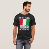 Ik ben niet bang dat ik Italiaans ben Hilarious Th T-shirt (Voorkant volledig)
