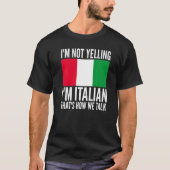 Ik ben niet bang dat ik Italiaans ben Hilarious Th T-shirt (Voorkant)