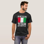 Ik ben niet bang dat ik Italiaans ben Hilarious Th T-shirt (Voorkant volledig)
