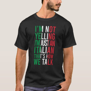Ik ben niet bang dat ik Italiaans ben, luid Italië T-shirt