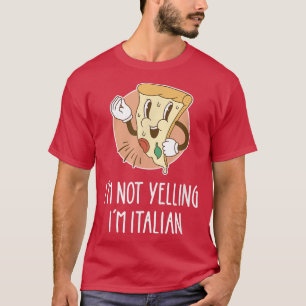 Ik ben niet bang dat ik Italiaanse grappige Pizza T-shirt