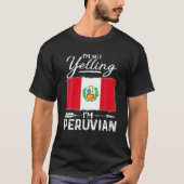 Ik ben niet bang dat ik Peruaanse Peru ben T-shirt (Voorkant)