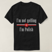 Ik ben niet bang dat ik Pools ben - grappig Polen T-shirt (Design voorkant)