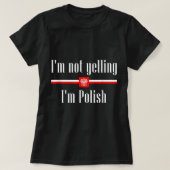 Ik ben niet bang dat ik Pools grappig Polen ben T-shirt (Design voorkant)
