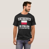 Ik ben niet bang dat ik Poolse vlag ben. T-shirt (Voorkant volledig)