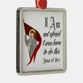 Ik ben niet bang - Joan of Arc Metalen Ornament (Rechts)