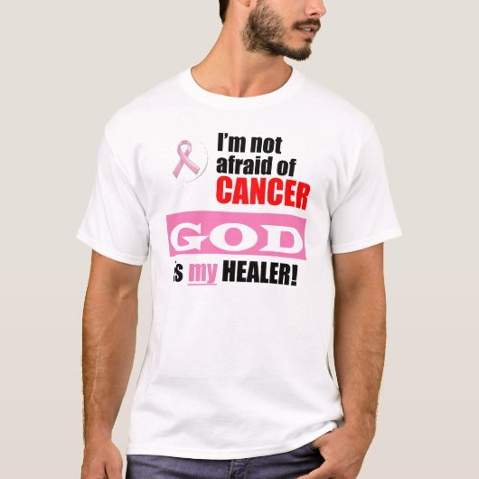 Ik ben niet bang voor kanker - GOD is mijn HEALER! T-shirt (Voorkant)