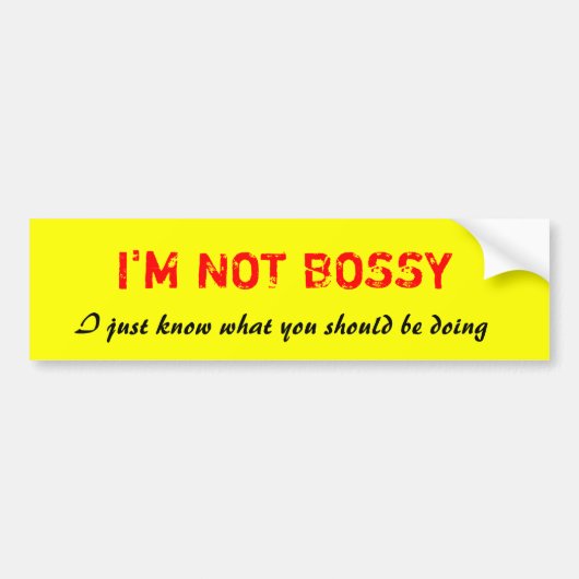Ik ben niet bazig grappig baas bumper sticker (Voorkant)