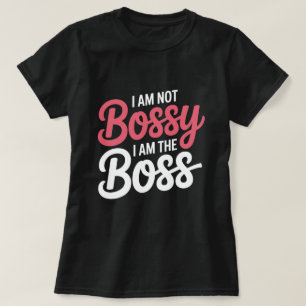 Ik ben niet bazig, ik ben de baas Grappig kantoorc T-shirt