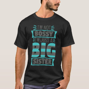 Ik ben niet bazig, ik ben gewoon Big Sister Sibbli T-shirt